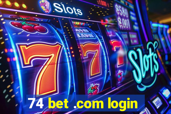 74 bet .com login